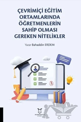Çevrimiçi Eğitim Ortamlarında Öğretmenlerin Sahip Olması Gereken Nitelikler – Kolektif – Akademisyen Kitabevi kitap kapağı