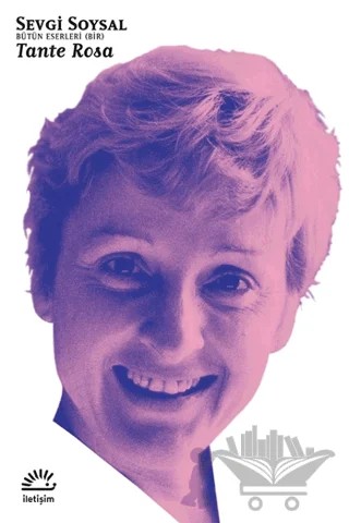 Tante Rosa – Sevgi Soysal – İletişim Yayınevi kitap kapağı