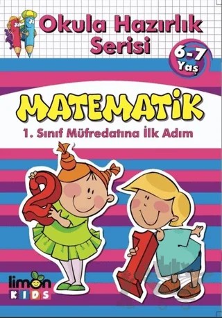 Okula Hazırlık Serisi 6-7 Yaş Matematik – Kolektif – limonKIDS kitap kapağı