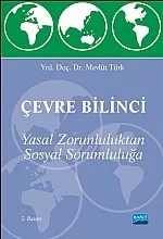 ÇEVRE BİLİNCİ -Yasal Zorunluluktan Sosyal Sorumluluğa- – Mevlüt Türk – Nobel Akademik Yayıncılık kitap kapağı