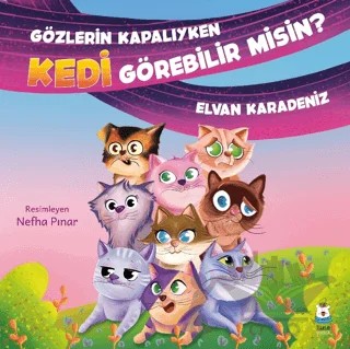 Gözlerin Kapalıyken Kedi Görebilir misin? – Elvan Karadeniz – Luna Çocuk Yayınları kitap kapağı