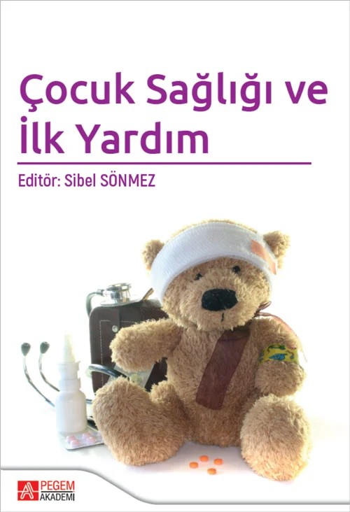 Çocuk Sağlığı ve İlk Yardım – Sibel Sönmez, Gamze Bilir Seyhan, Hüsniye Çalışır, Nilgün Kuru Alıcı – Pegem Akademi Yayıncılık kitap kapağı