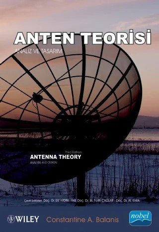 ANTEN TEORİSİ: Analiz ve Tasarım - Antenna Theory: Analysis and Design – Constantine A. BALANIS, Wıley – Nobel Akademik Yayıncılık kitap kapağı
