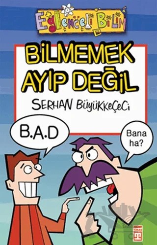 Bilmemek Ayıp Değil – Serhan Büyükkeçeci – Eğlenceli Bilgi Yayınları kitap kapağı