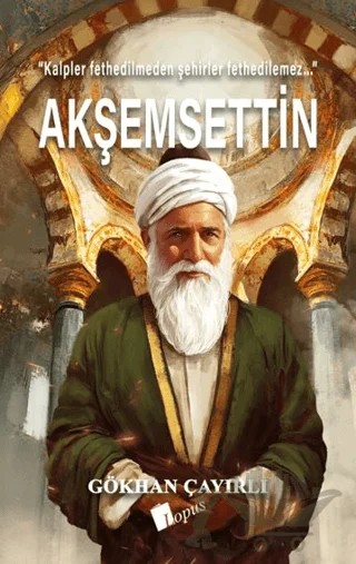 Akşemsettin – Gökhan Çayırlı – Lopus Yayınları kitap kapağı