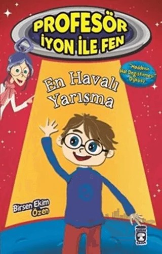 Profesör İyon İle Fen : En Havalı Yarışma – Birsen Ekim Özen – Timaş Çocuk kitap kapağı