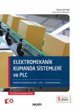 Elektromekanik Kumanda Sistemleri ve PLC Elektrik Kumanda Devreleri – PLC – Kumanda Panosu – Murat Ceylan – Seçkin Yayıncılık kitap kapağı
