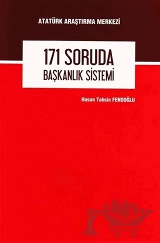 171 Soruda Başkanlık Sistemi – Hasan Tahsin Fendoğlu – Atatürk Araştırma Merkezi kitap kapağı