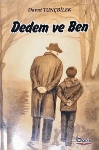Dedem ve Ben – Davut Tunçbilek – Barış Kitap kitap kapağı