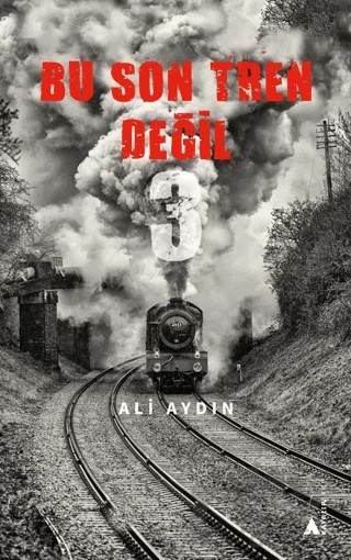 Bu Son Tren Değil 3 – Ali Aydın – Kayalıpark kitap kapağı