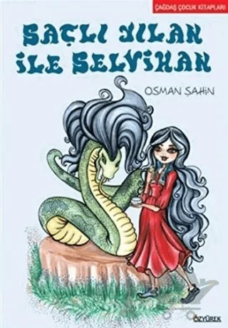 Saçlı Yılan ile Selvihan – Osman Şahin – Özyürek Yayınları kitap kapağı