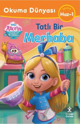 Okuma Dünyası Disney Alıce'in Harikalar Pastanesi Tatlı Bir Macera – Kolektif – Doğan Çocuk kitap kapağı