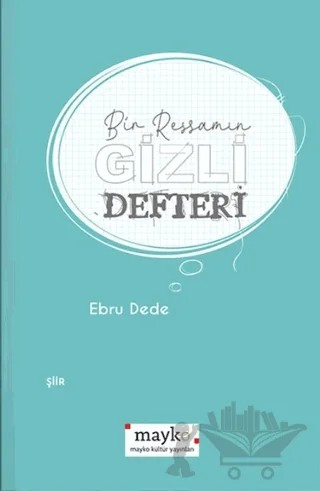 Bir Ressamın Gizli Defteri – Ebru Dede – Mayko Kitap kitap kapağı
