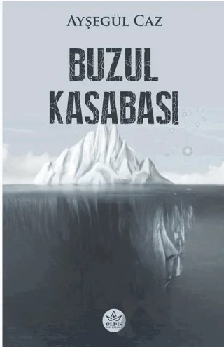 Buzul Kasabası – Ayşegül Caz – Elpis Yayınları kitap kapağı