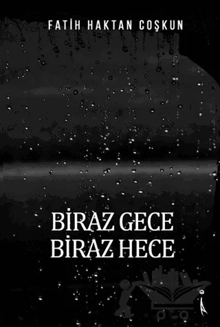 Biraz Gece Biraz Hece – Fatih Haktan Coşkun – İkinci Adam Yayınları kitap kapağı