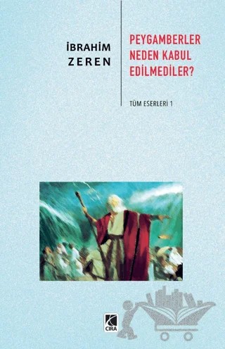 Peygamberler Neden Kabul Edilmediler? – İbrahim Zeren – Çıra Yayınları kitap kapağı