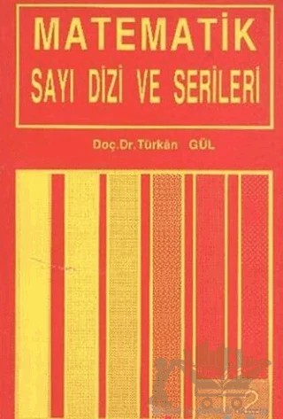 Matematik Sayı Dizi ve Serileri 1 / 2 – Türkan Gül – Bilim Teknik Yayınevi kitap kapağı