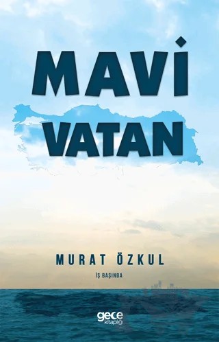 Mavi Vatan – Murat Özkul – Gece Kitaplığı kitap kapağı
