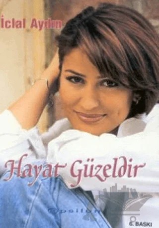 Hayat Güzeldir – İclal Aydın – Epsilon Yayınevi kitap kapağı