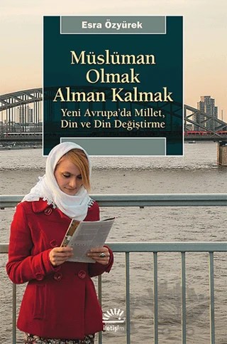 Müslüman Olmak Alman Kalmak – Esra Özyürek – İletişim Yayınevi kitap kapağı