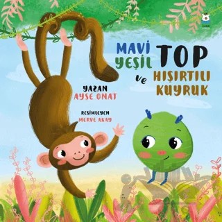 Mavi Yeşil Top ve Hışırtılı Kuyruk – Ayşe Onat – Luna Çocuk Yayınları kitap kapağı