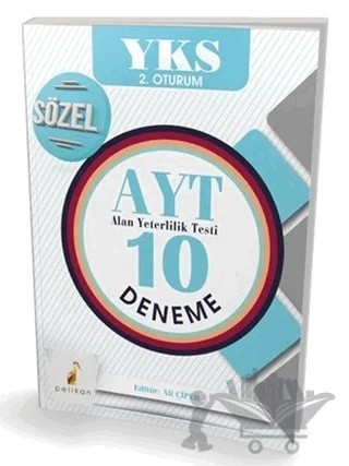 2018 Sözel Öğrencileri İçin YKS 2. Oturum AYT 10 Deneme – Ali Çiper – Pelikan Tıp Teknik Yayıncılık kitap kapağı