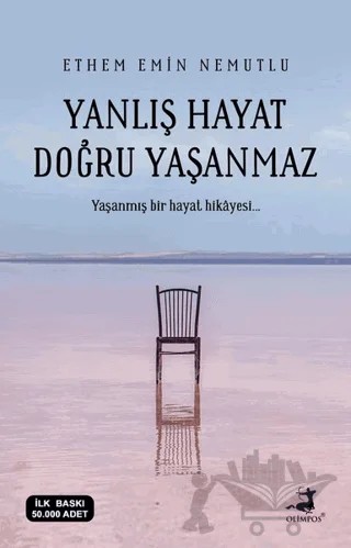 Yanlış Hayat Doğru Yaşanmaz – Ethem Emin Nemutlu – Olimpos Yayınları kitap kapağı