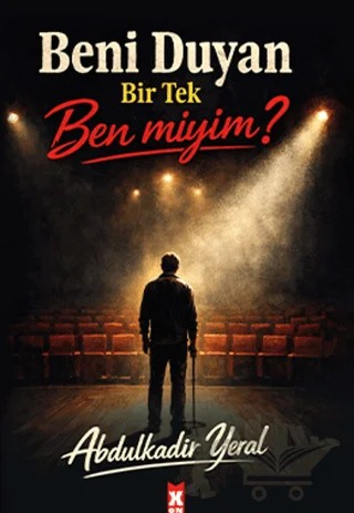 Beni Duyan Bir Tek Ben miyim? – Abdulkadir Yeral – X10 Kitap kitap kapağı