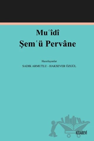 Muʿidî Şemʿü Pervane – Sadık Armutlu, Haksever Özgül – Kitabevi Yayınları kitap kapağı