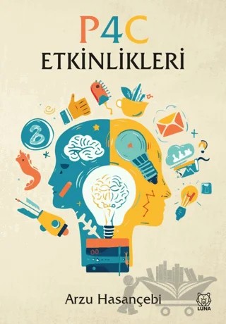 P4C Etkinlikleri – Arzu Hasançebi – Luna Yayınları kitap kapağı