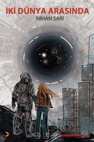İki Dünya Arasında – Nihan Sarı – Cinius Yayınları kitap kapağı