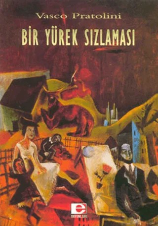 Bir Yürek Sızlaması – Vasco Pratolini – E Yayınları kitap kapağı