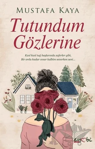 Tutundum Gözlerine – Mustafa Kaya – Eyobi Yayınları kitap kapağı