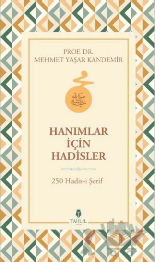 Hanımlar İçin Hadisler – Mehmet Yaşar Kandemir – Tahlil Yayınları kitap kapağı