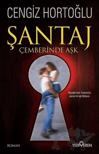Şantaj - Çemberinde Aşk – Cengiz Hortoğlu – Yediveren Yayınları kitap kapağı