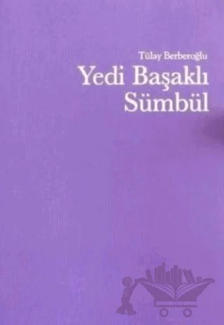 Yedi Başaklı Sümbül – Tülay Berberoğlu – Edebiyat Ortamı Yayınları kitap kapağı