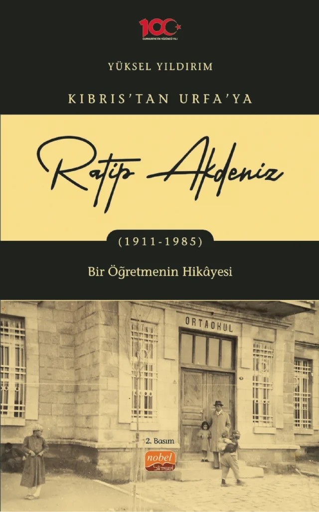 Kıbrıs’tan Urfa’ya Ratip Akdeniz (1911-1985) -Bir Öğretmenin Hikâyesi- – Yüksel Yıldırım – Nobel Bilimsel Eserler kitap kapağı