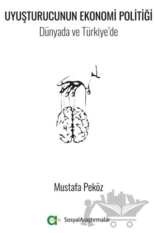 Uyuşturucunun Ekonomi Politiği/ Dünyada ve Türkiye’de – Mustafa Peköz – Aram Yayınları kitap kapağı
