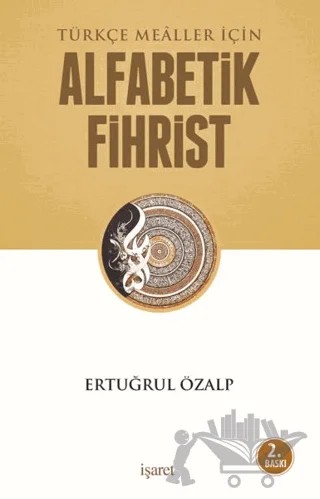 Türkçe Mealler İçin Alfabetik Fihrist – Ertuğrul Özalp – İşaret Yayınları kitap kapağı