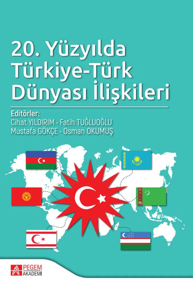 20. Yüzyılda Türkiye-Türk Dünyası İlişkileri – Cihat Yıldırım, Ahmet Doğan, Bekir Gündoğmuş – Pegem Akademi Yayıncılık kitap kapağı