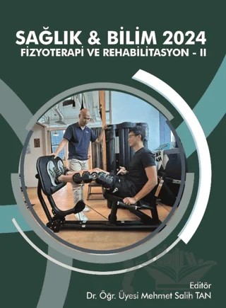 Sağlık & Bilim 2024: Fizyoterapi ve Rehabilitasyon-II – Kolektif – Efe Akademi Yayınları kitap kapağı
