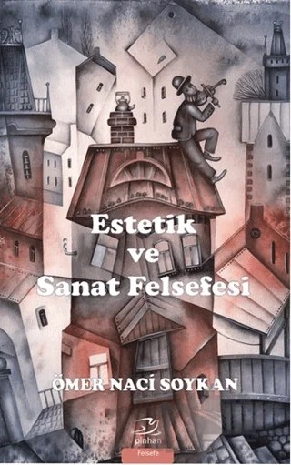 Estetik ve Sanat Felsefesi – Ömer Naci Soykan – Pinhan Yayıncılık kitap kapağı