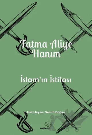 İslam’ın İstilası – Fatma Aliye Hanım – Sapiens Yayınları kitap kapağı