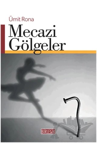Mecazi Gölgeler – Ümit Rona – Birleşik Yayınevi kitap kapağı
