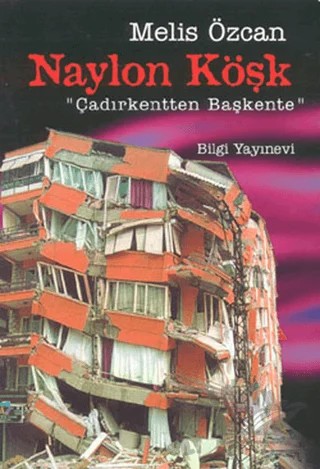 Naylon Köşk "Çadırkentten Başkente" – Melis Özcan – Bilgi Yayınevi kitap kapağı