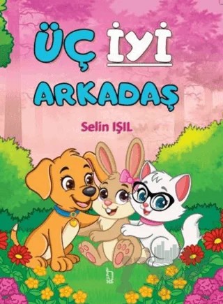 Üç İyi Arkadaş – Selin Işıl – İZYAKO kitap kapağı