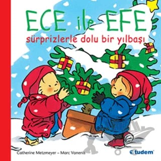 Ece ile Efe Sürprizlerle Dolu Bir Yılbaşı – Catherine Metzmeyer, Marc Vanenis – Tudem Yayınları kitap kapağı