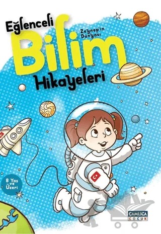 Zeynep'in Dünyası - Eğlenceli Bilim Hikayeleri – Ferhan Kırbaş, Nuran Ferhan Can – Çamlıca Çocuk Yayınları kitap kapağı