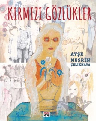 Kırmızı Gözlükler – Ayşe Nesrin Çelikkaya – Renpa Kitap kitap kapağı