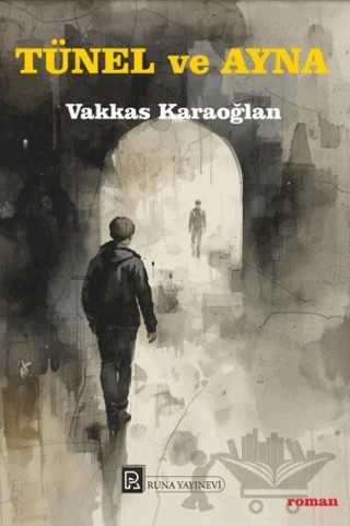 Tünel ve Ayna – Vakkas Karaoğlan – Runa Yayınevi kitap kapağı